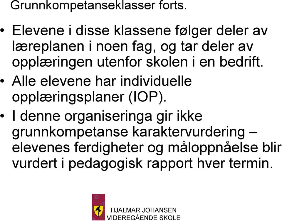 opplæringen utenfor skolen i en bedrift.