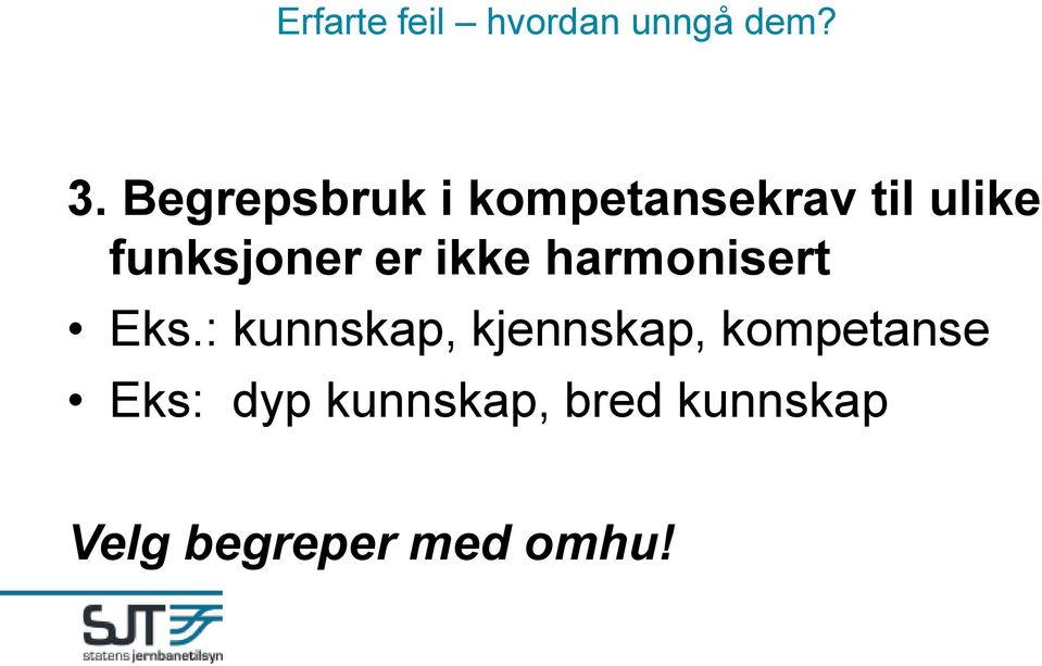 er ikke harmonisert Eks.