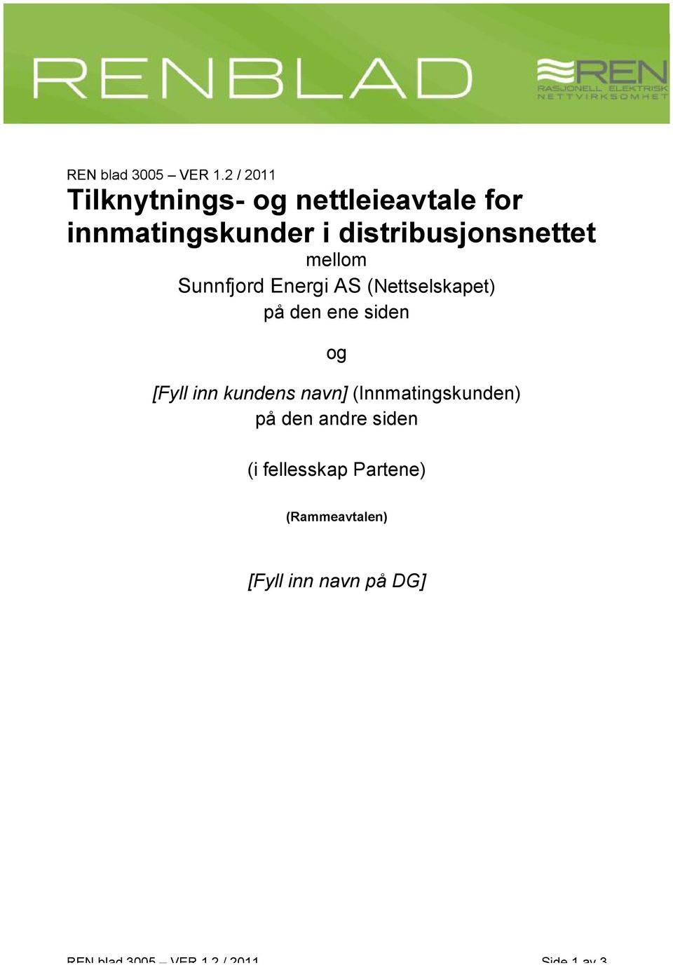 distribusjonsnettet mellom Sunnfjord Energi AS (Nettselskapet) på den ene siden og