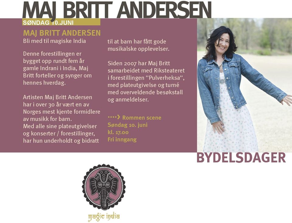 hennes hverdag. Artisten Maj Britt Andersen har i over 30 år vært en av Norges mest kjente formidlere av musikk for barn.