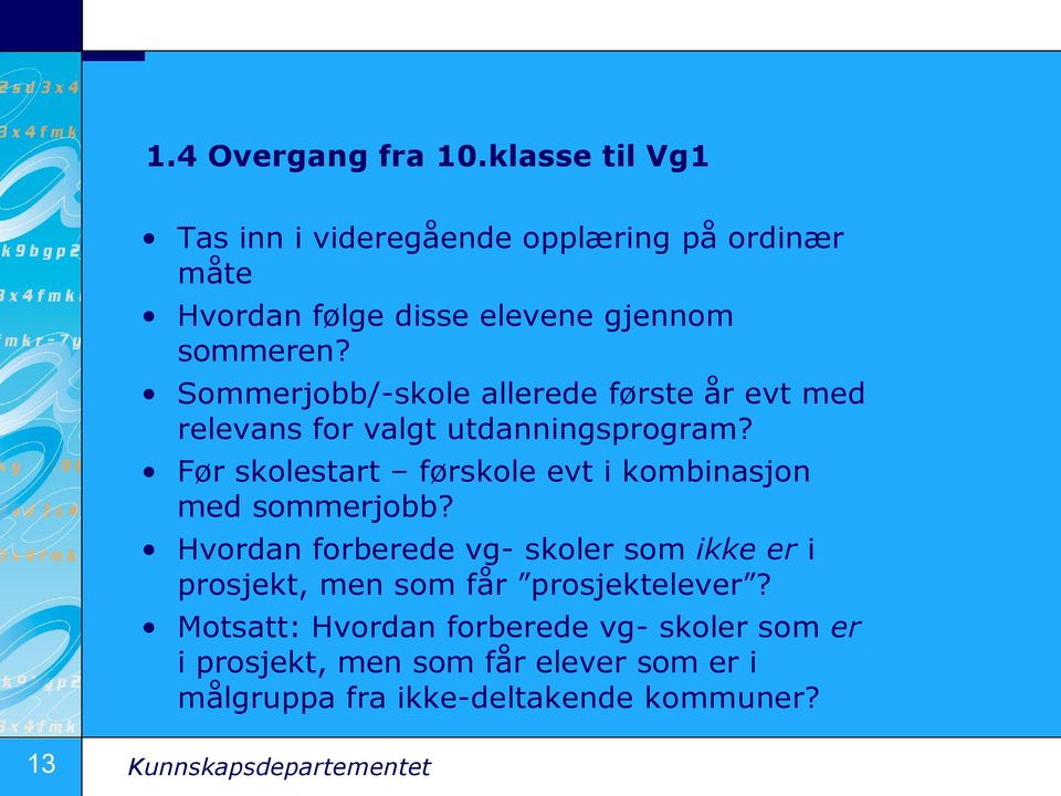 Sommerjobb/-skole allerede første år evt med relevans for valgt utdanningsprogram?