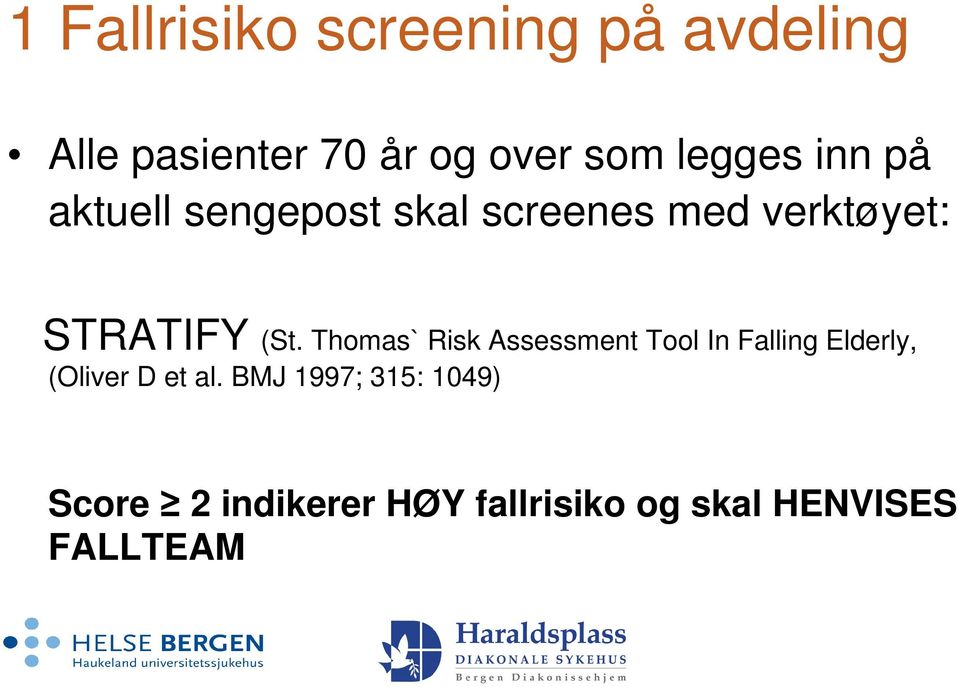 (St. Thomas` Risk Assessment Tool In Falling Elderly, (Oliver D et al.
