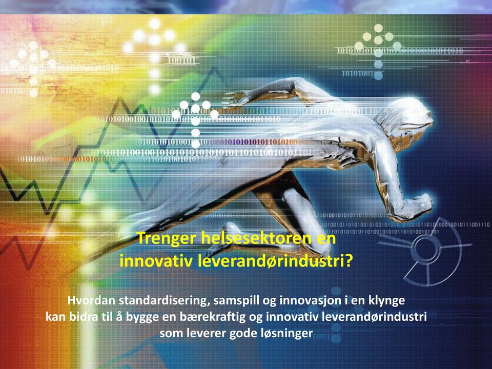 Hvordan standardisering, samspill og innovasjon i en