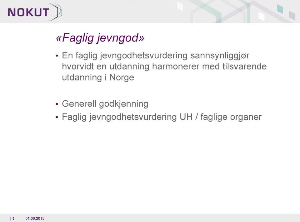 med tilsvarende utdanning i Norge Generell