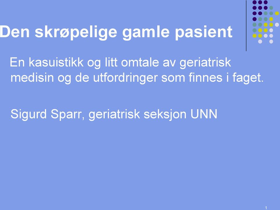 medisin og de utfordringer som finnes i