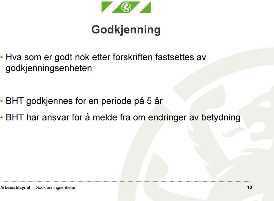 en periode på 5 år BHT har ansvar for å melde fra om