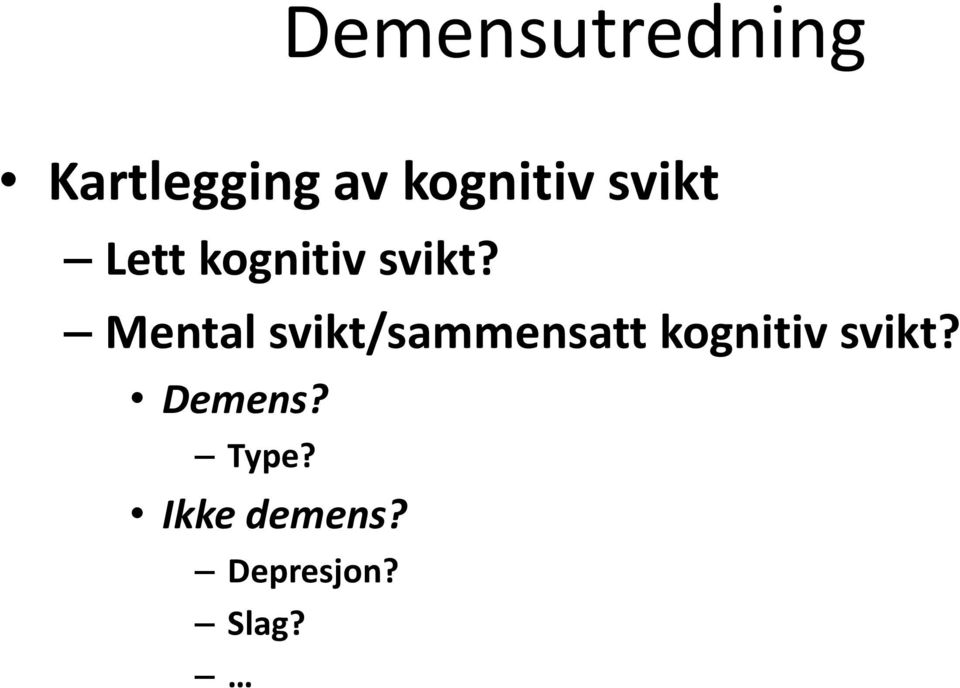 Mental svikt/sammensatt kognitiv