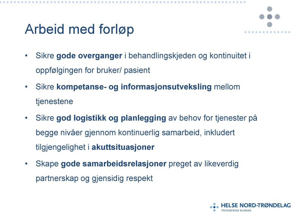 planlegging av behov for tjenester på begge nivåer gjennom kontinuerlig samarbeid, inkludert