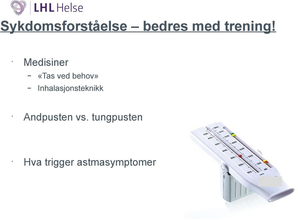 Medisiner «Tas ved behov»