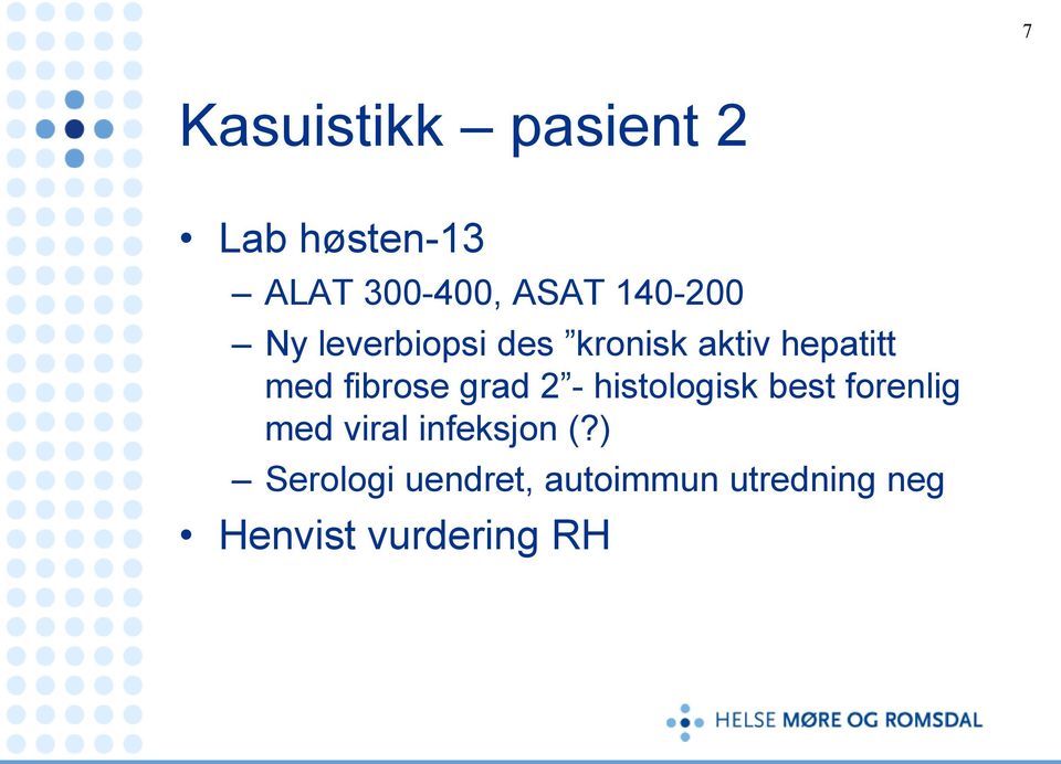 fibrose grad 2 - histologisk best forenlig med viral