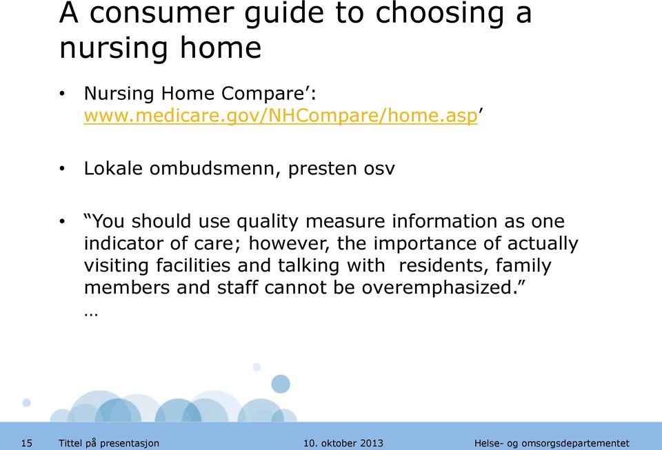 asp Lokale ombudsmenn, presten osv You should use quality measure information as one