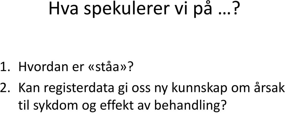 Kan registerdata gi oss ny