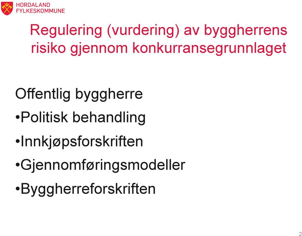 byggherre Politisk behandling