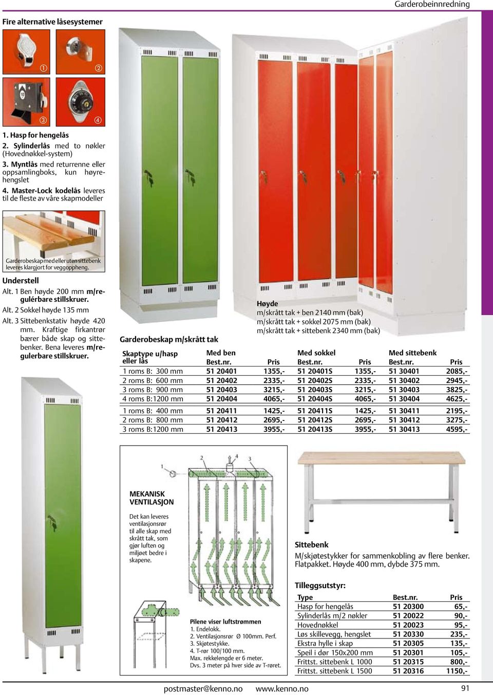 Alt. 2 Sokkel høyde 135 mm Alt. 3 Sittebenkstativ høyde 420 mm. Kraftige firkantrør bærer både skap og sittebenker. Bena leveres m/regulerbare stillskruer.