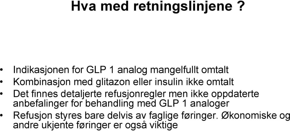 insulin ikke omtalt Det finnes detaljerte refusjonregler men ikke oppdaterte