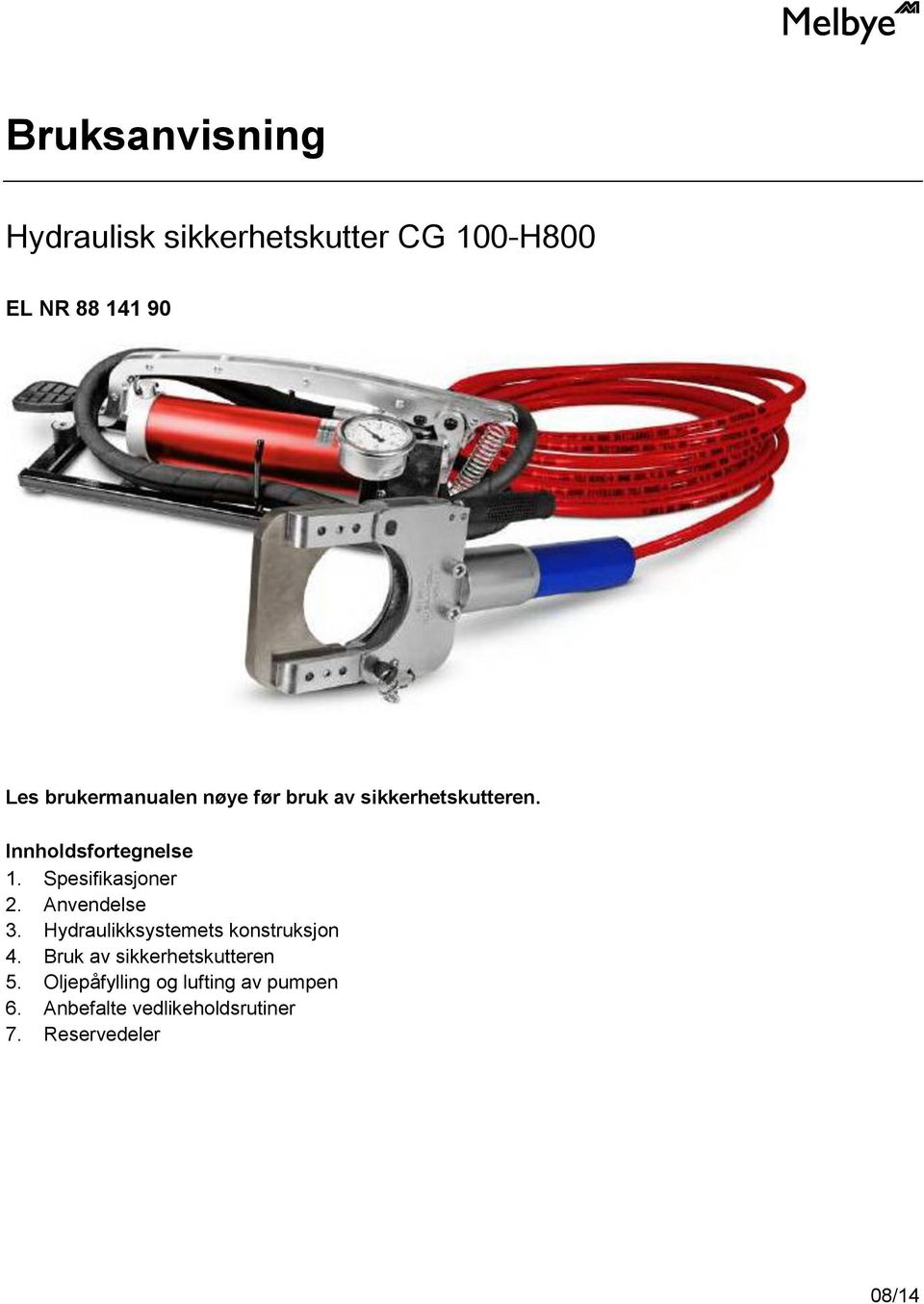 Spesifikasjoner 2. Anvendelse 3. Hydraulikksystemets konstruksjon 4.