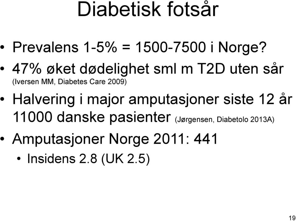 2009) Halvering i major amputasjoner siste 12 år 11000 danske