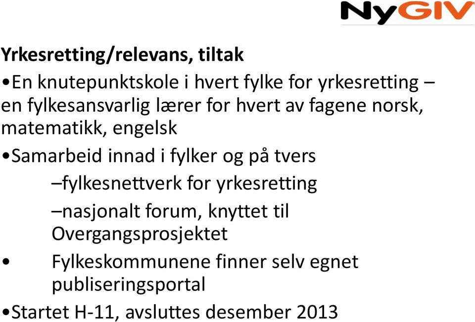 fylker og på tvers fylkesnettverk for yrkesretting nasjonalt forum, knyttet til