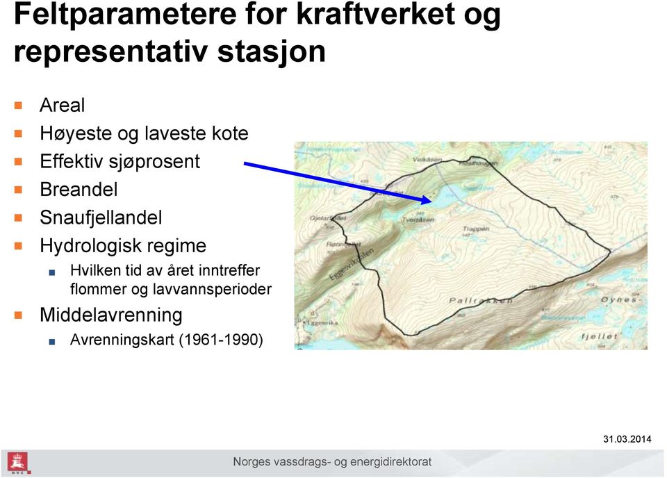 Snaufjellandel Hydrologisk regime Hvilken tid av året