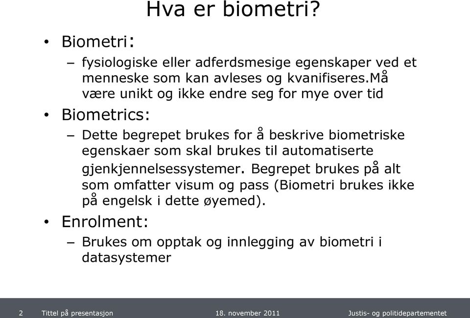 egenskaer som skal brukes til automatiserte gjenkjennelsessystemer.