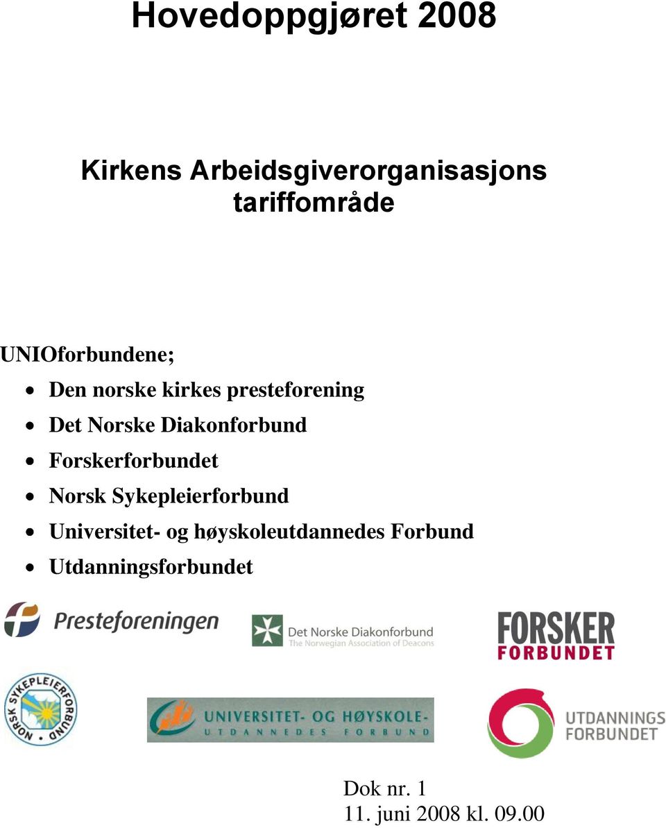 Diakonforbund Forskerforbundet Norsk Sykepleierforbund Universitet-
