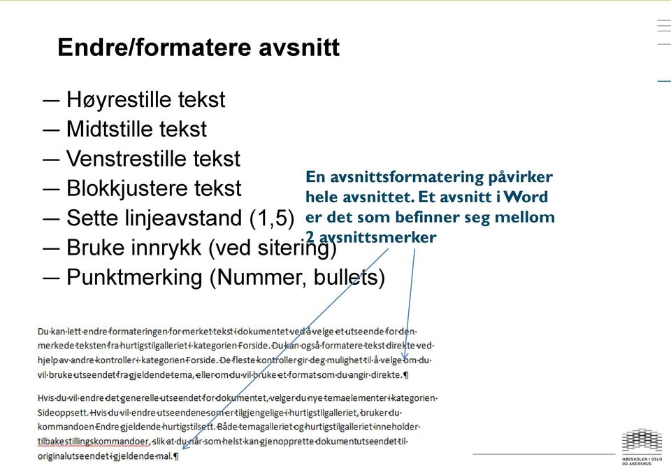 sitering) Punktmerking (Nummer, bullets) En avsnittsformatering påvirker