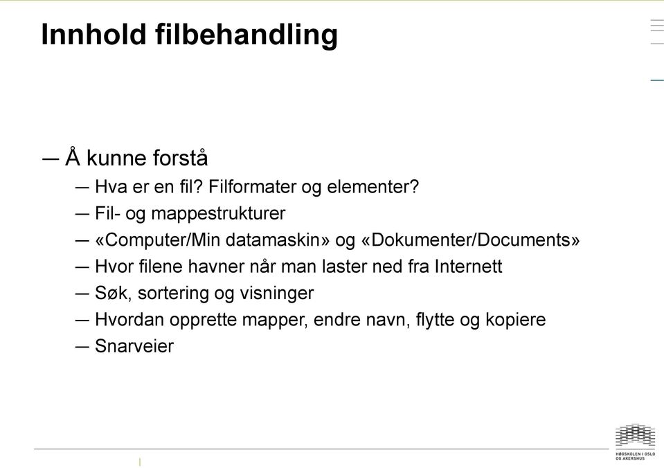 Fil- og mappestrukturer «Computer/Min datamaskin» og