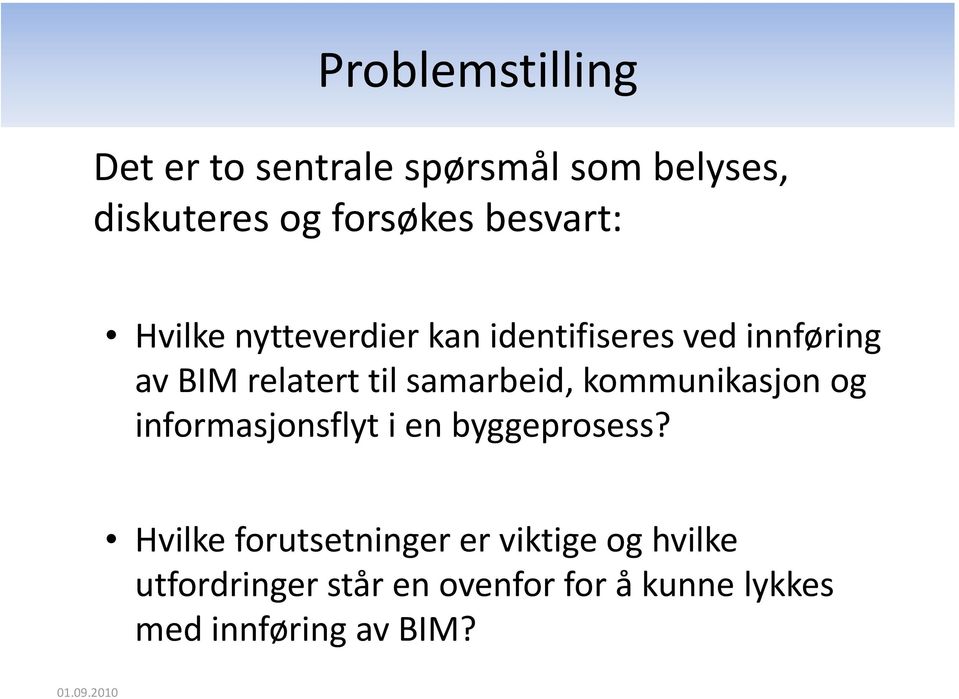 samarbeid, kommunikasjon og informasjonsflyt i en byggeprosess?