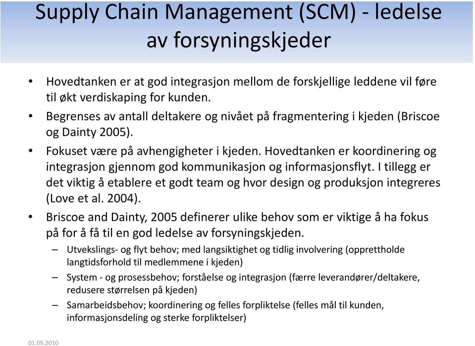 Hovedtanken er koordinering og integrasjon gjennom god kommunikasjon og informasjonsflyt. I tillegg er det viktig å etablere et godt team og hvor design og produksjon integreres (Love et al. 2004).