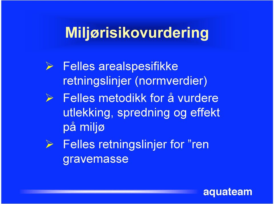 for å vurdere utlekking, spredning og effekt