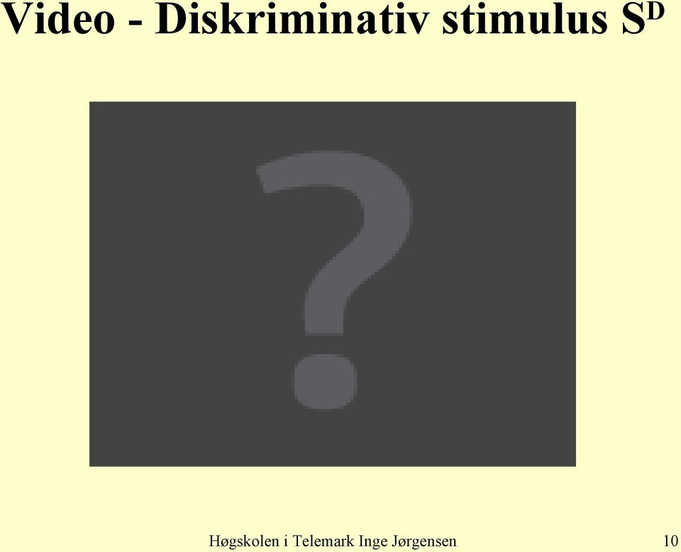 stimulus S D