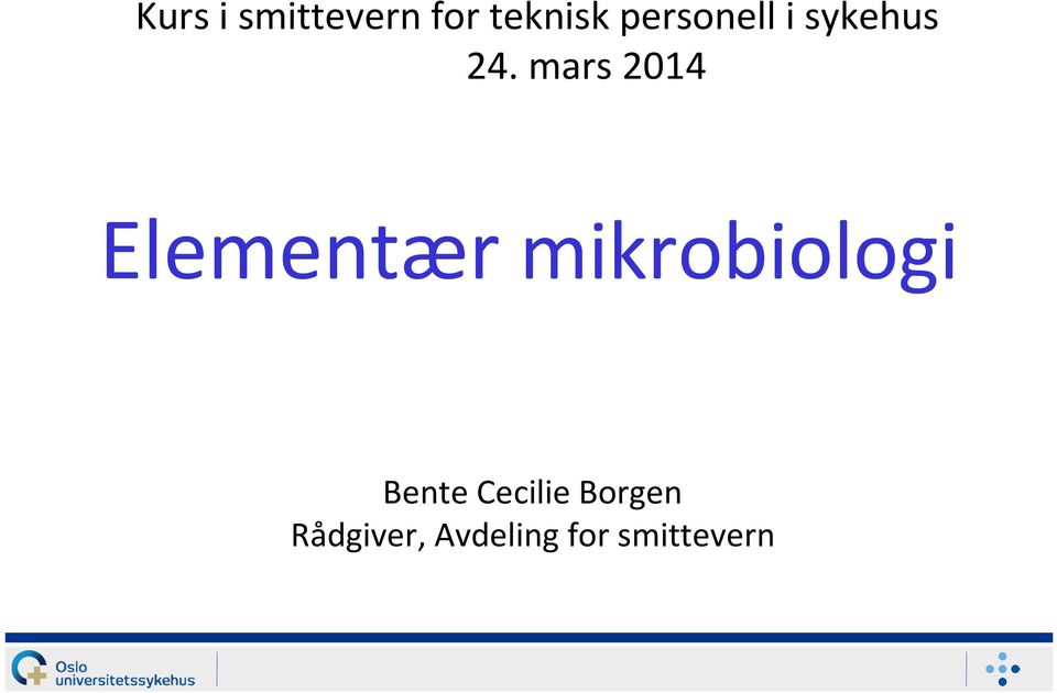 mars 2014 Elementærmikrobiologi