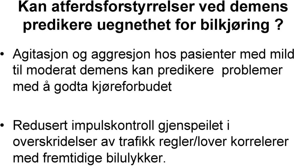 predikere problemer med å godta kjøreforbudet Redusert impulskontroll