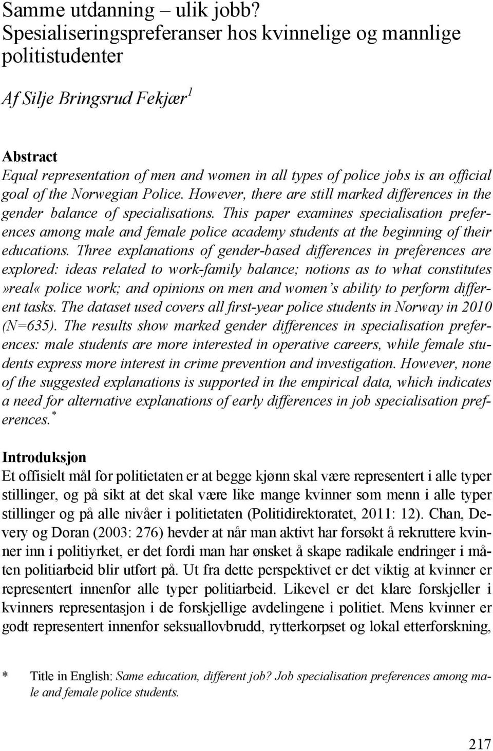However, there are still marked differences in the gender balance of specialisations.