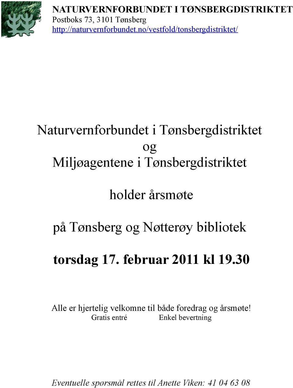 Tønsbergdistriktet holder årsmøte på Tønsberg og Nøtterøy bibliotek torsdag 17. februar 2011 kl 19.