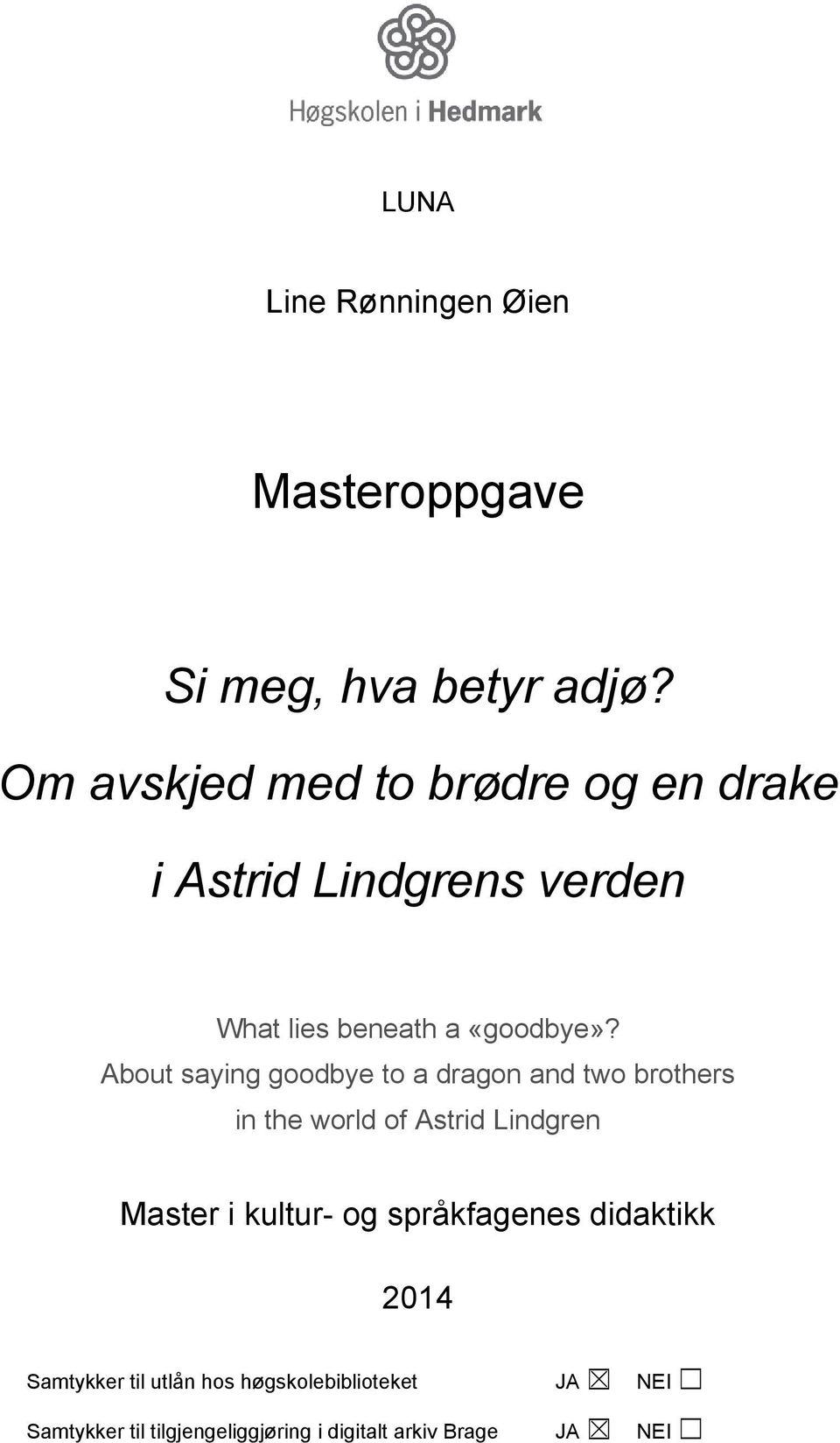 About saying goodbye to a dragon and two brothers in the world of Astrid Lindgren Master i kultur-
