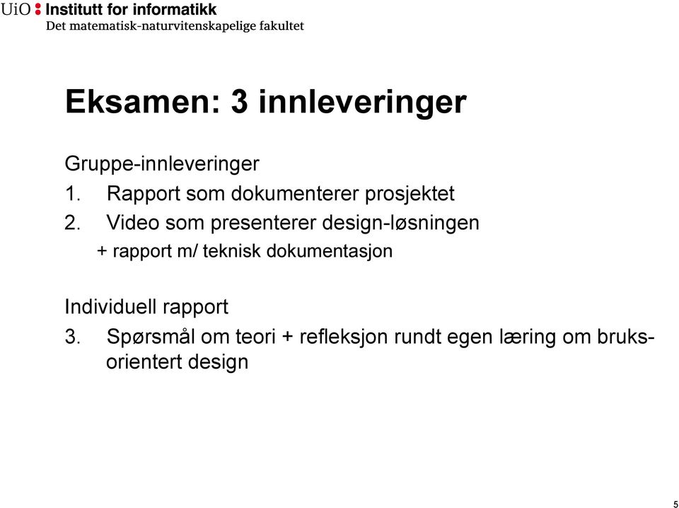 Video som presenterer design-løsningen + rapport m/ teknisk