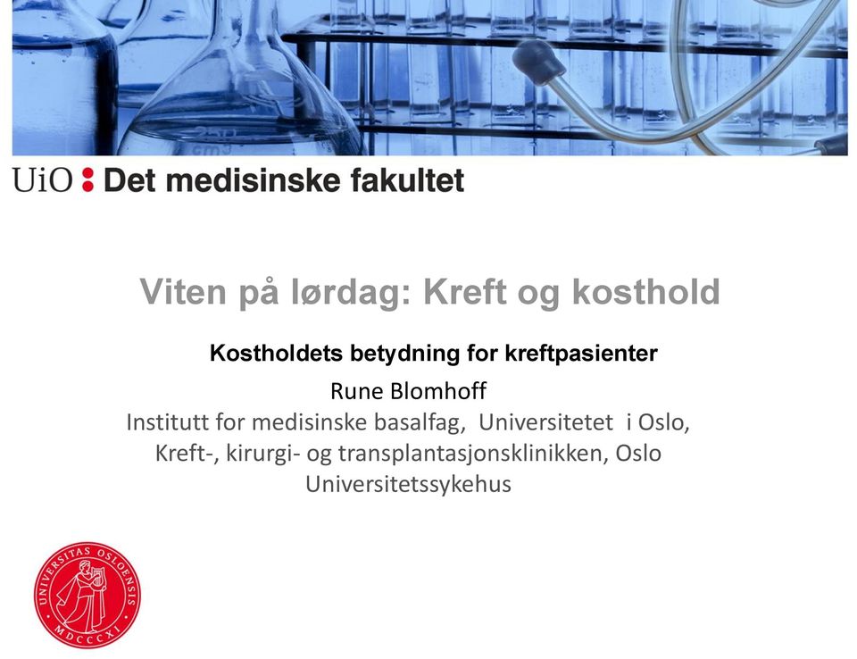 for medisinske basalfag, Universitetet i Oslo, Kreft-,