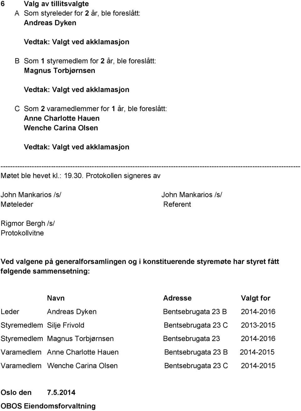 ----------------------------------------------------------------------------------------------------------------------------- Møtet ble hevet kl.: 19.30.