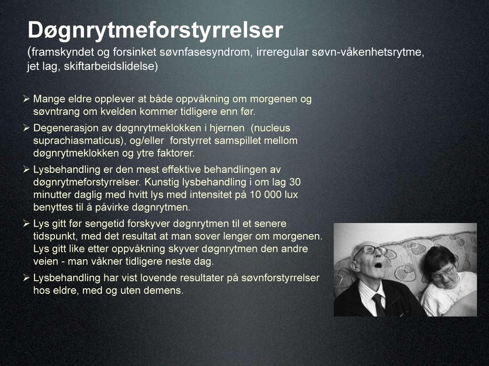 Lysbehandling er den mest effektive behandlingen av døgnrytmeforstyrrelser.