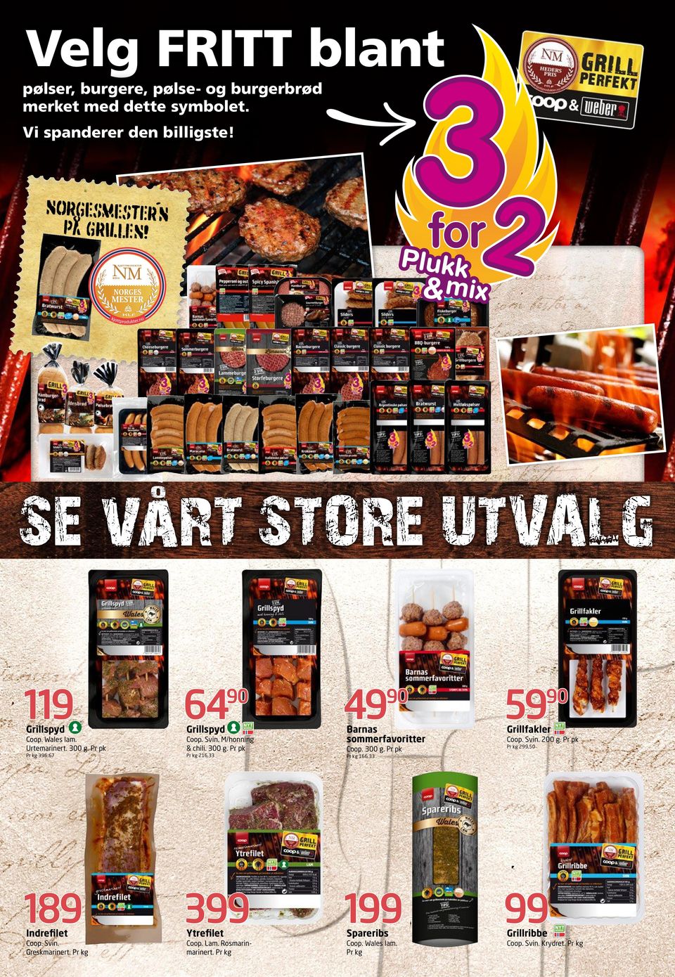 Svin. Greskmarinert. Pr kg 49 Barnas sommerfavoritter Coop. 300 g. Pr pk Grillfakler Coop. Svin. 200 g.