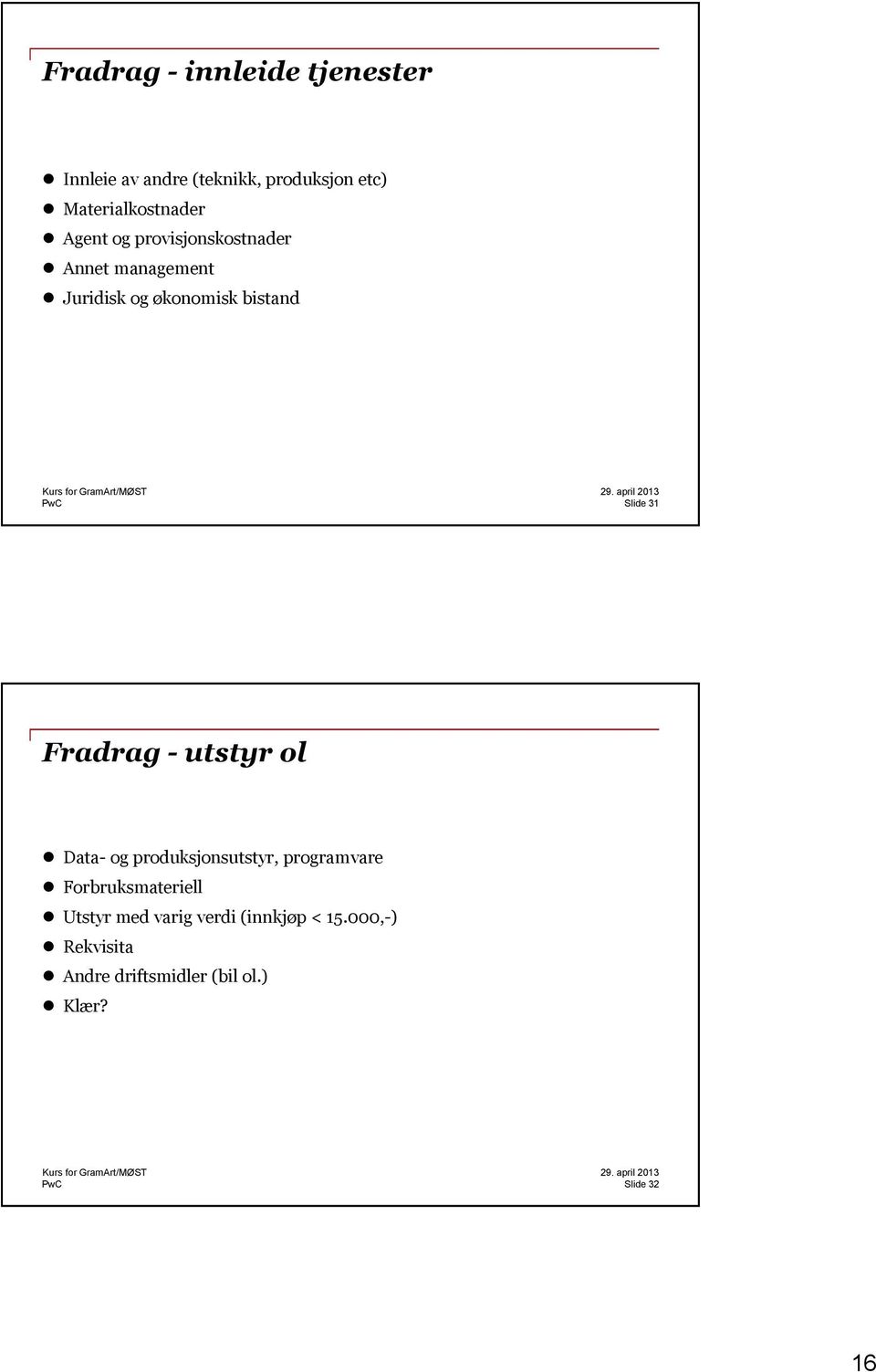 bistand Slide 31 Fradrag - utstyr ol Data- og produksjonsutstyr, programvare