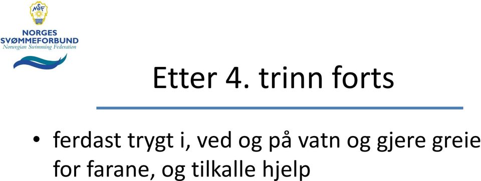 trygt i, ved og på vatn