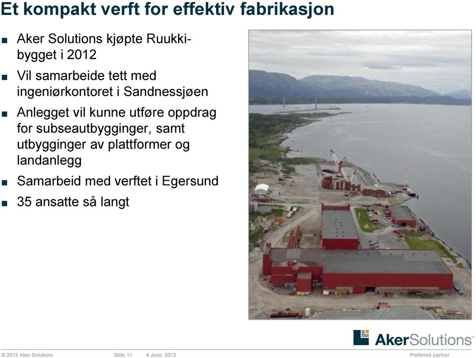 oppdrag for subseautbygginger, samt utbygginger av plattformer og landanlegg