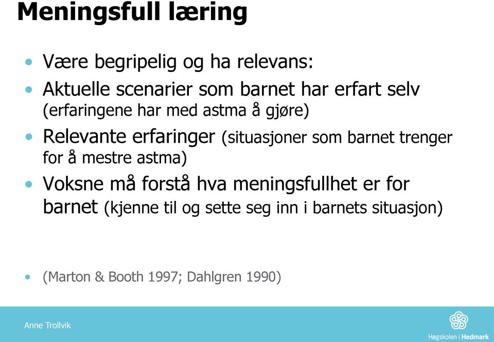 barnet trenger for å mestre astma) Voksne må forstå hva meningsfullhet er for barnet