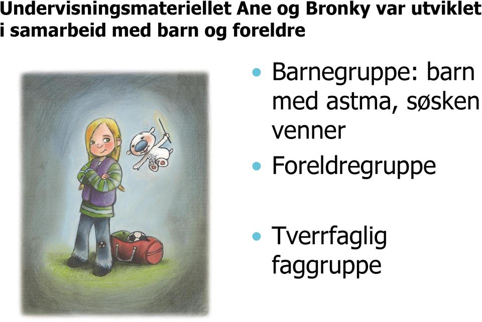 foreldre Barnegruppe: barn med astma,