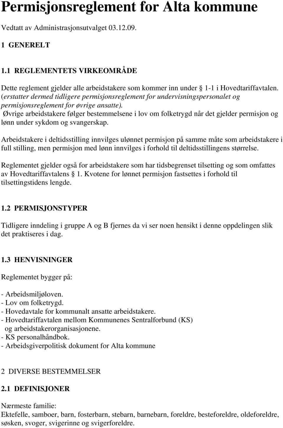 (erstatter dermed tidligere permisjonsreglement for undervisningspersonalet og permisjonsreglement for øvrige ansatte).