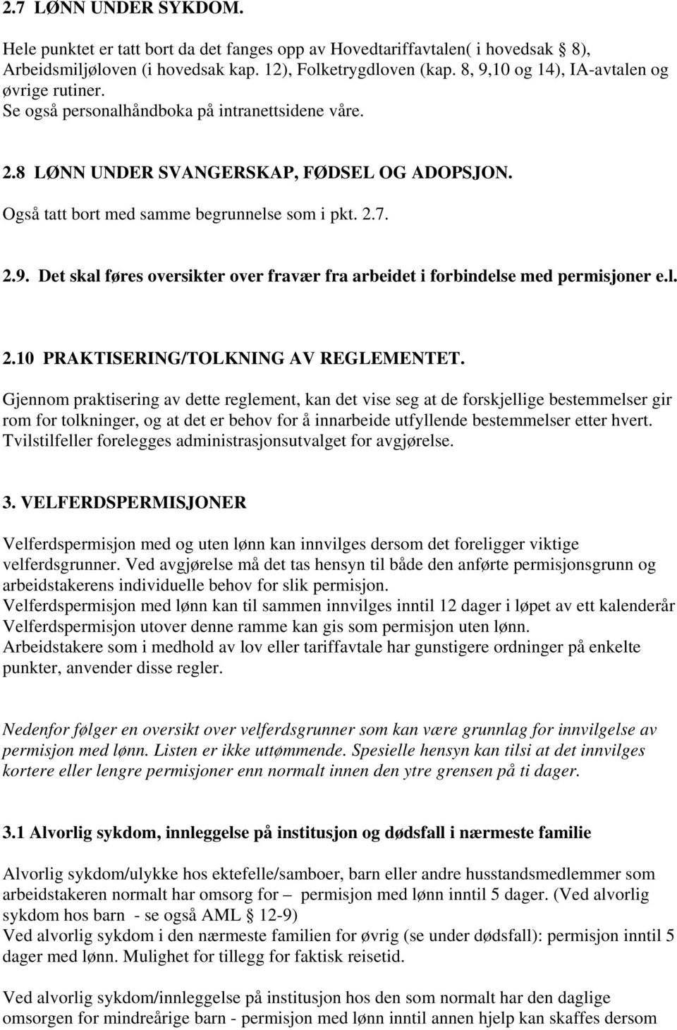 l. 2.10 PRAKTISERING/TOLKNING AV REGLEMENTET.