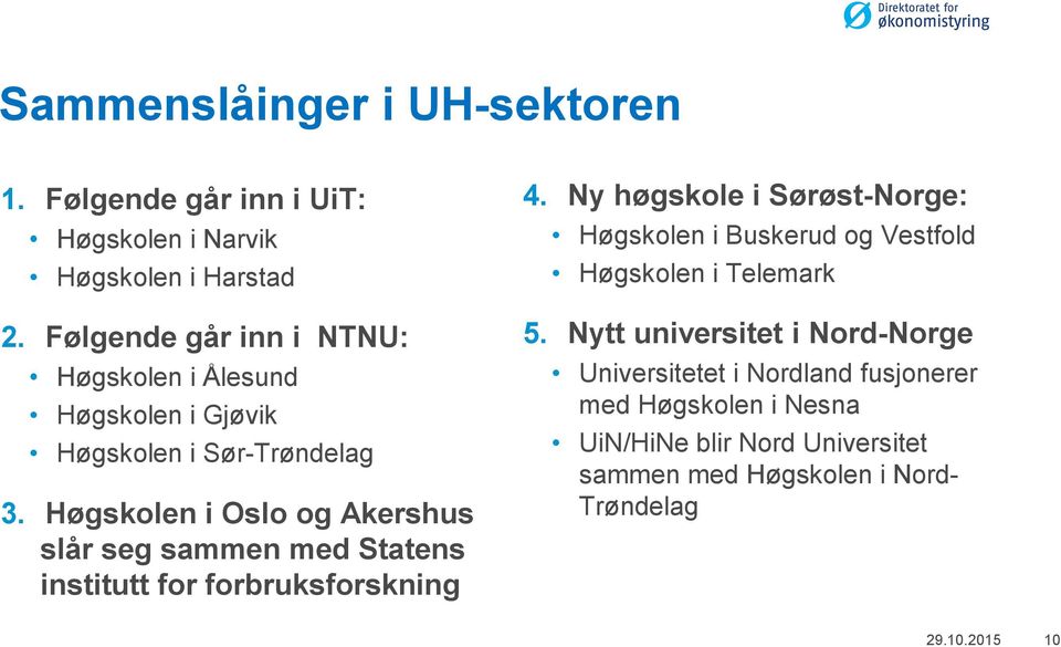 Høgskolen i Oslo og Akershus slår seg sammen med Statens institutt for forbruksforskning 4.