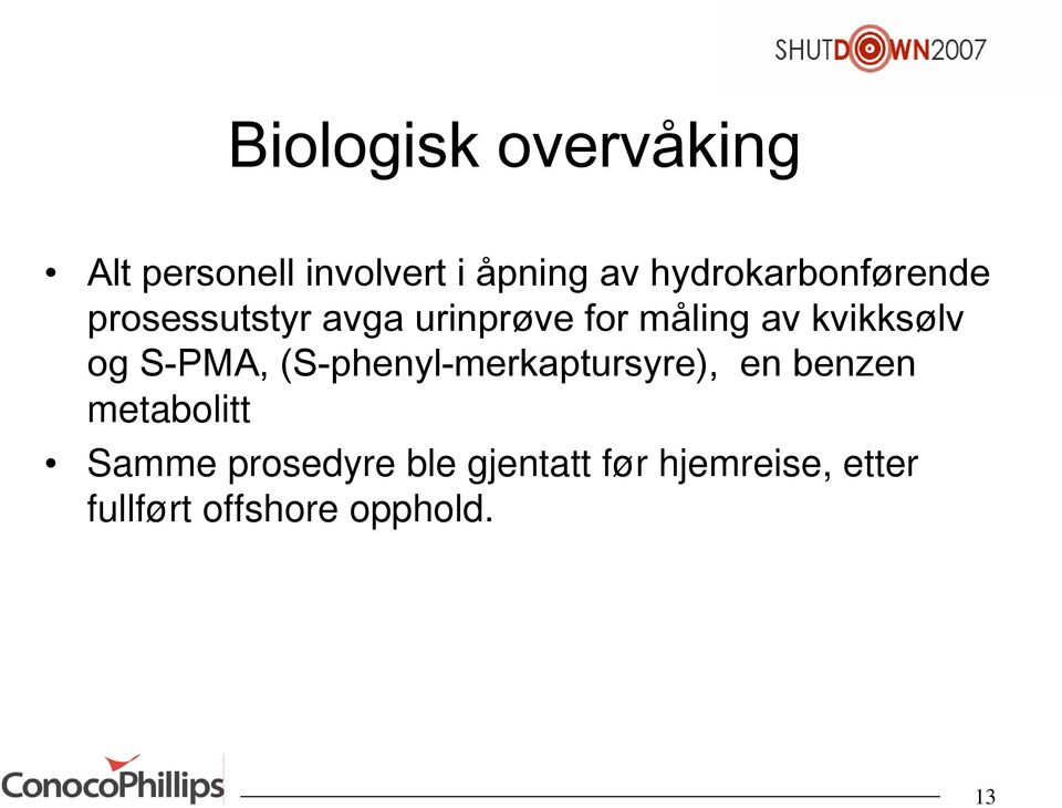 kvikksølv og S-PMA, (S-phenyl-merkaptursyre), en benzen metabolitt